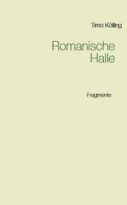Timo Kölling - Romanische Halle